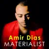 Amir Dias - Materialist - Single