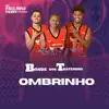 Bonde dos Travessos & Dj Paulinho Pierry - Ombrinho - Single